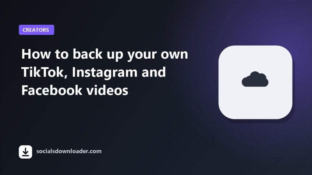 Guide cover: how to back up your own TikTok, Instagram and Facebook videos