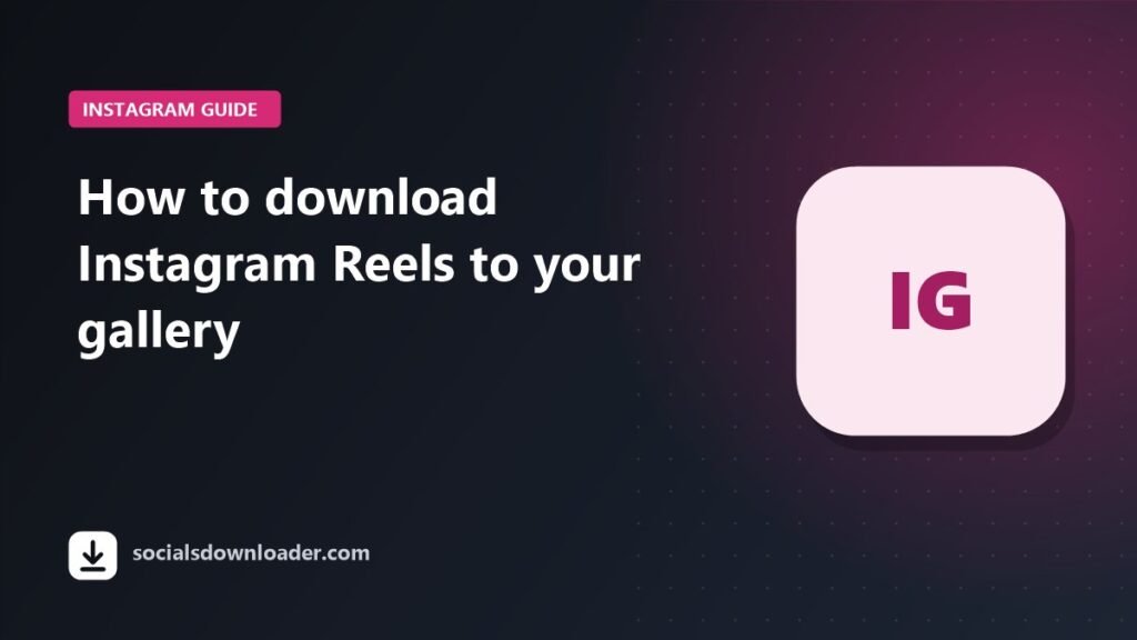 Guide cover: how to download Instagram Reels to your gallery