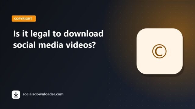 Guide cover: is it legal to download social media videos?