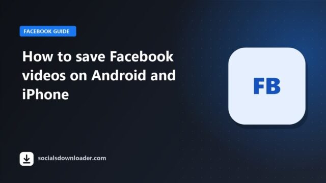 Guide cover: how to save Facebook videos on Android and iPhone